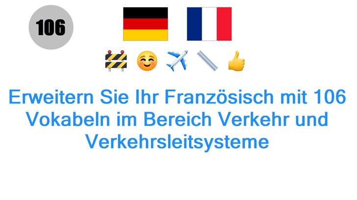 Erweitern Sie Ihr Französisch mit 106 Vokabeln im Bereich Verkehr und Verkehrsleitsysteme
